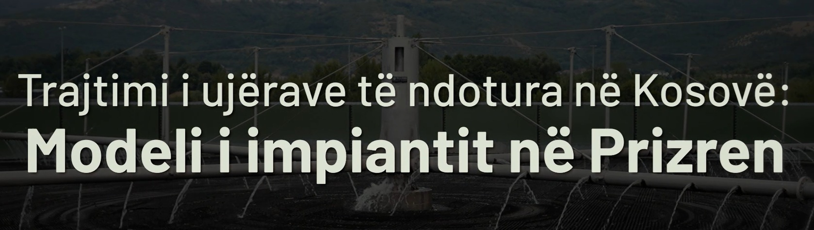 The Wastewater Treatment Plant in Prizren